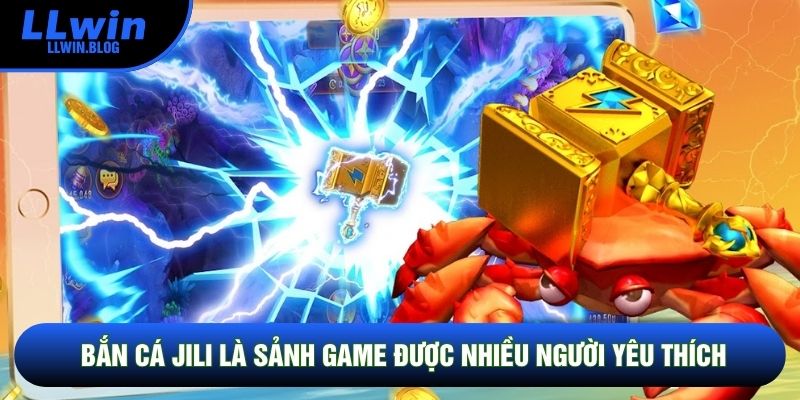 Bắn Cá JiLi là sảnh game được nhiều người yêu thích Bắn Cá JiLi là sảnh game được nhiều người yêu thích