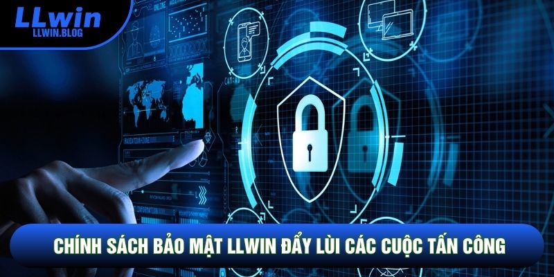Chính sách bảo mật LLWIN đẩy lùi các cuộc tấn công