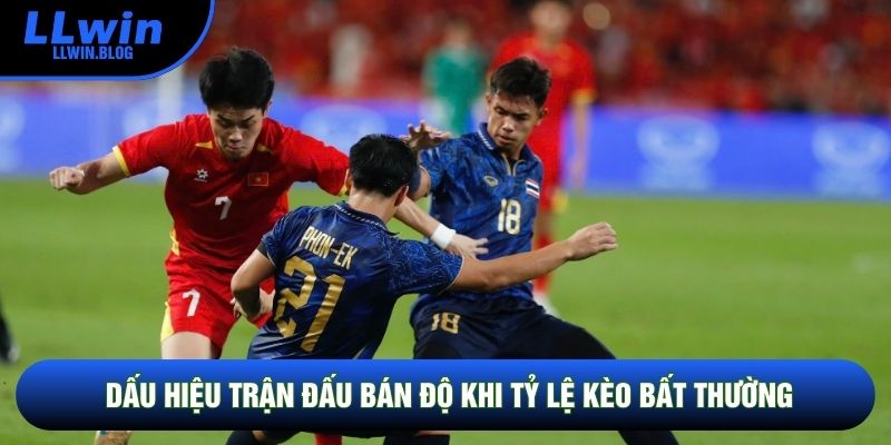 Dấu hiệu trận đấu bán độ khi tỷ lệ kèo bất thường Dấu hiệu trận đấu bán độ khi tỷ lệ kèo bất thường