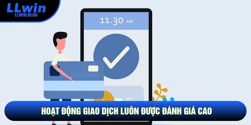 Hoạt động giao dịch luôn được đánh giá cao Hoạt động giao dịch luôn được đánh giá cao