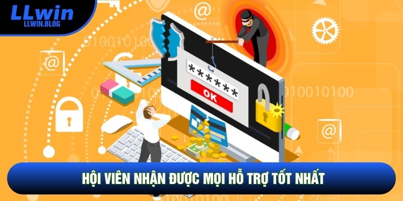 Hội viên nhận được mọi hỗ trợ tốt nhất
