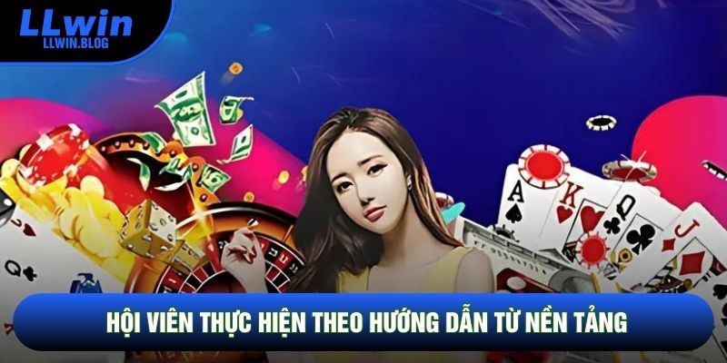 Hội viên thực hiện theo hướng dẫn từ nền tảng Hội viên thực hiện theo hướng dẫn từ nền tảng