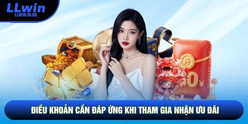 Điều khoản cần đáp ứng khi tham gia nhận ưu đãi Điều khoản cần đáp ứng khi tham gia nhận ưu đãi