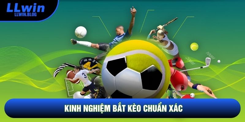 Kinh nghiệm bắt kèo chuẩn xác Kinh nghiệm bắt kèo chuẩn xác
