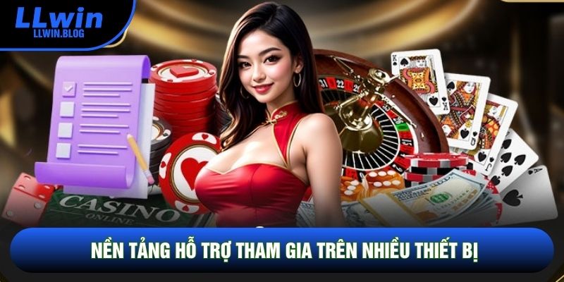 Nền tảng hỗ trợ tham gia trên nhiều thiết bị