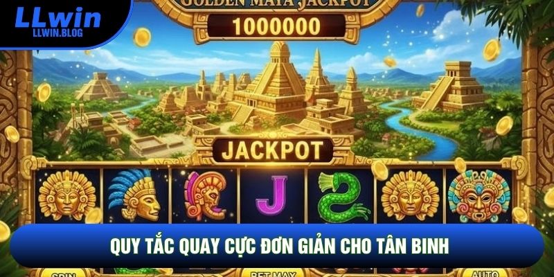 Quy tắc quay cực đơn giản cho tân binh Quy tắc quay cực đơn giản cho tân binh