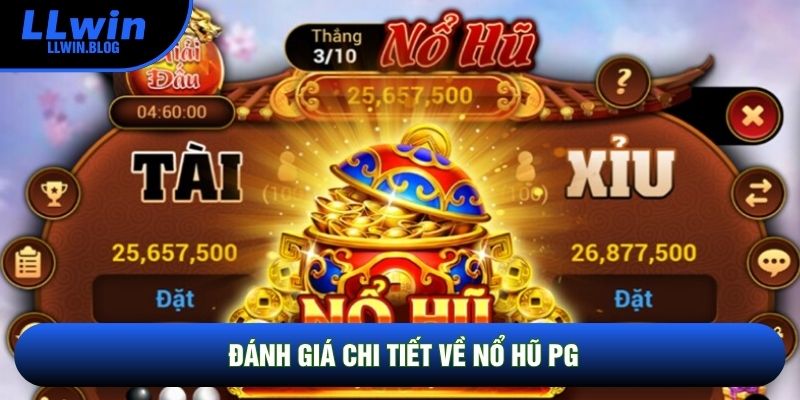 Đánh giá chi tiết về nổ hũ PG Đánh giá chi tiết về nổ hũ PG