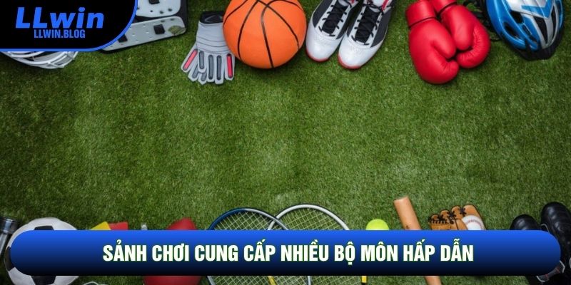Sảnh chơi cung cấp nhiều bộ môn hấp dẫn Sảnh chơi cung cấp nhiều bộ môn hấp dẫn