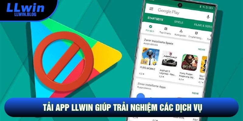 Tải App LLWIN giúp trải nghiệm các dịch vụ Tải App LLWIN giúp trải nghiệm các dịch vụ
