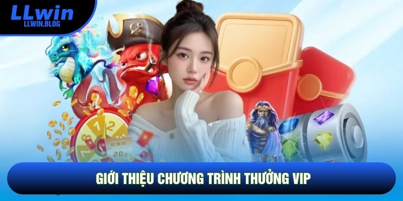 Giới thiệu chương trình Thưởng VIP