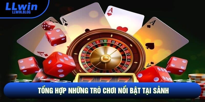 Tổng hợp những trò chơi nổi bật tại sảnh Tổng hợp những trò chơi nổi bật tại sảnh