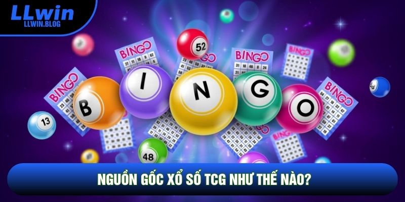 Nguồn gốc xổ số TCG như thế nào? Nguồn gốc xổ số TCG như thế nào?